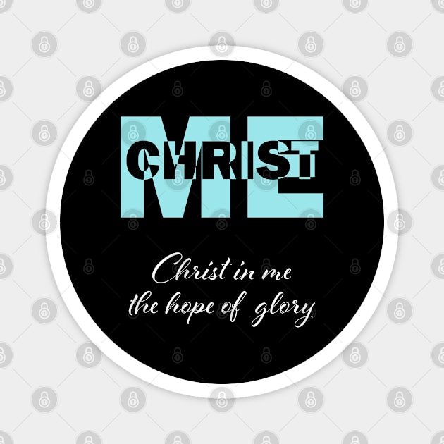 Christ in me the hope of glory Magnet by Kristotees